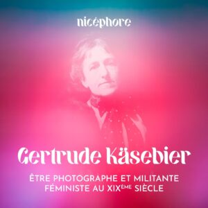 Gertrude Käsebier : être photographe militante féministe au 19ème siècle