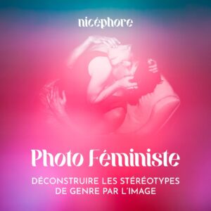 Photographie Féministe : reconstruction et révolution des stéréotypes de genre