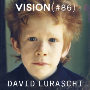 VISION #86 — DAVID LURASCHI | L’image comme terrain de jeu
