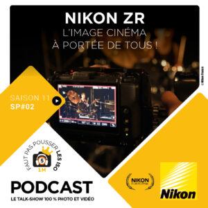 SPE1102 – LA NIKON ZR : L’IMAGE CINÉMA À PORTÉE DE TOUS !