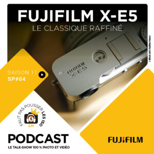 SPE 1104 – FUJIFILM X-E5 : LE CLASSIQUE RAFFINÉ
