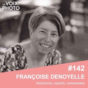 #142 Françoise Denoyelle (Historienne)