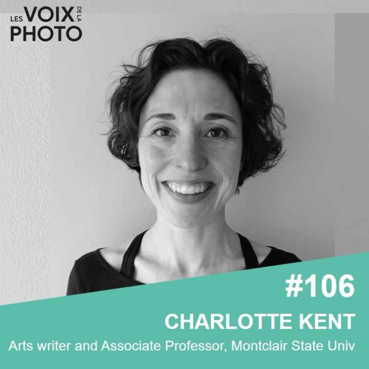 #106 Charlotte Kent (Arts writer and Associate Professor of Visual Culture) ENGLISH EPISODE