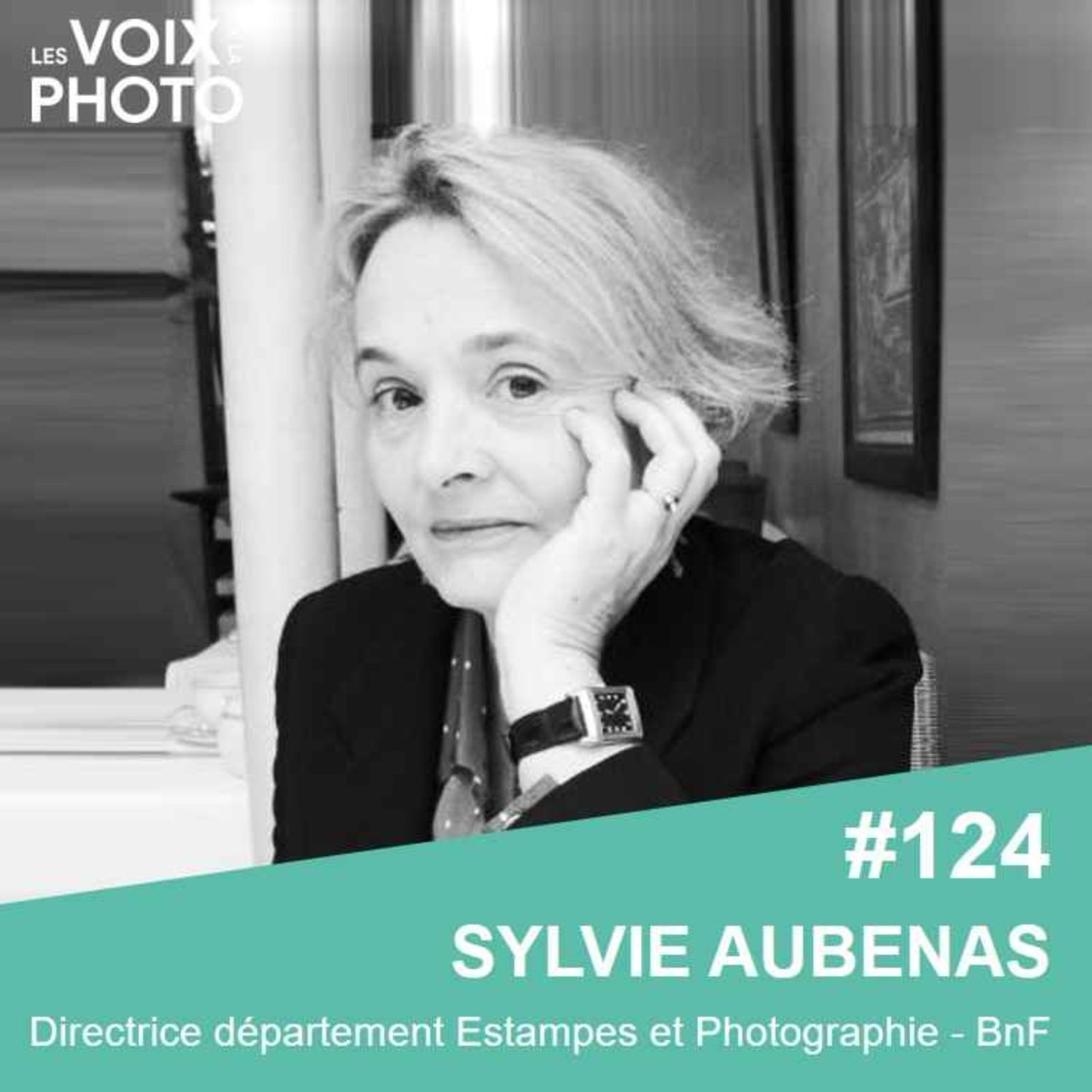 #124 Sylvie Aubenas (directrice du département des estampes et de la photo à la BnF) Passion des photographies anciennes et métier de conservateur