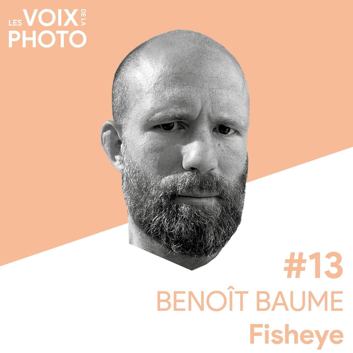 Portrait de Benoît Baume, fondateur du magazine Fisheye, invité du podcast Les Voix de la Photo.