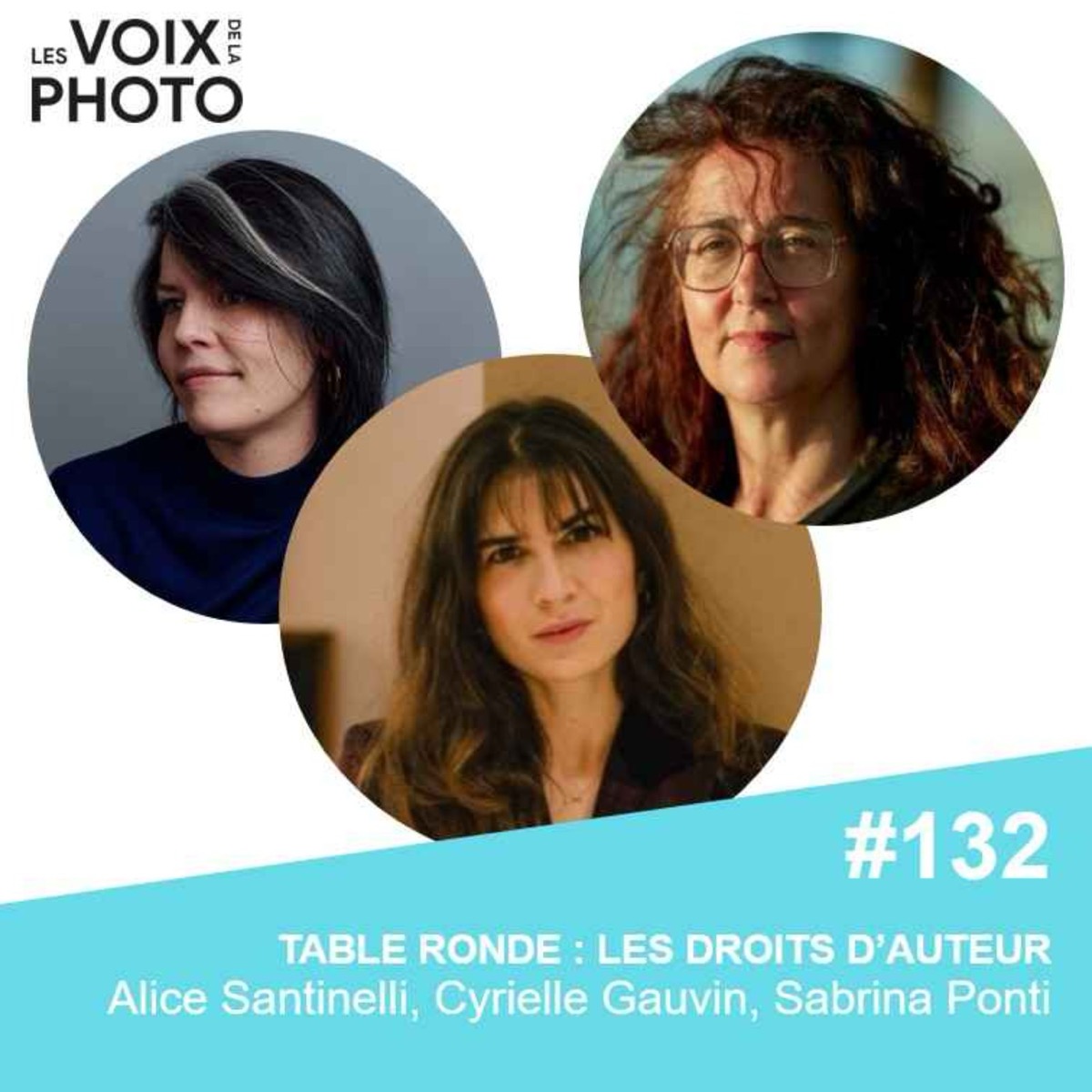 #132 Droits d'auteur pour les photographes avec Cyrielle Gauvin, Sabrina Ponti et Alice Santinelli. Conseils pratiques et enjeux juridiques