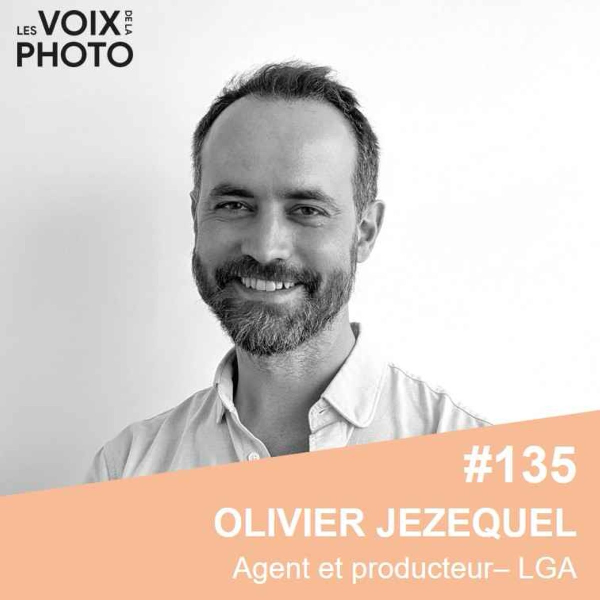 #135 Olivier Jezequel (Agent de photographes, LGA) Métier d’agent, production et défis contemporains