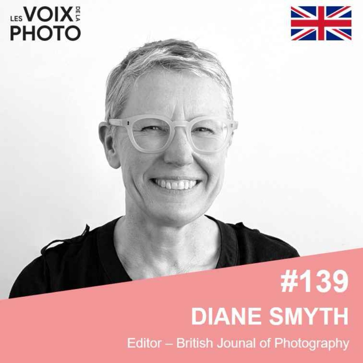 #139 [EN] Diane Smyth (British Journal of Photography) Editing, writing and teaching in contemporary photography