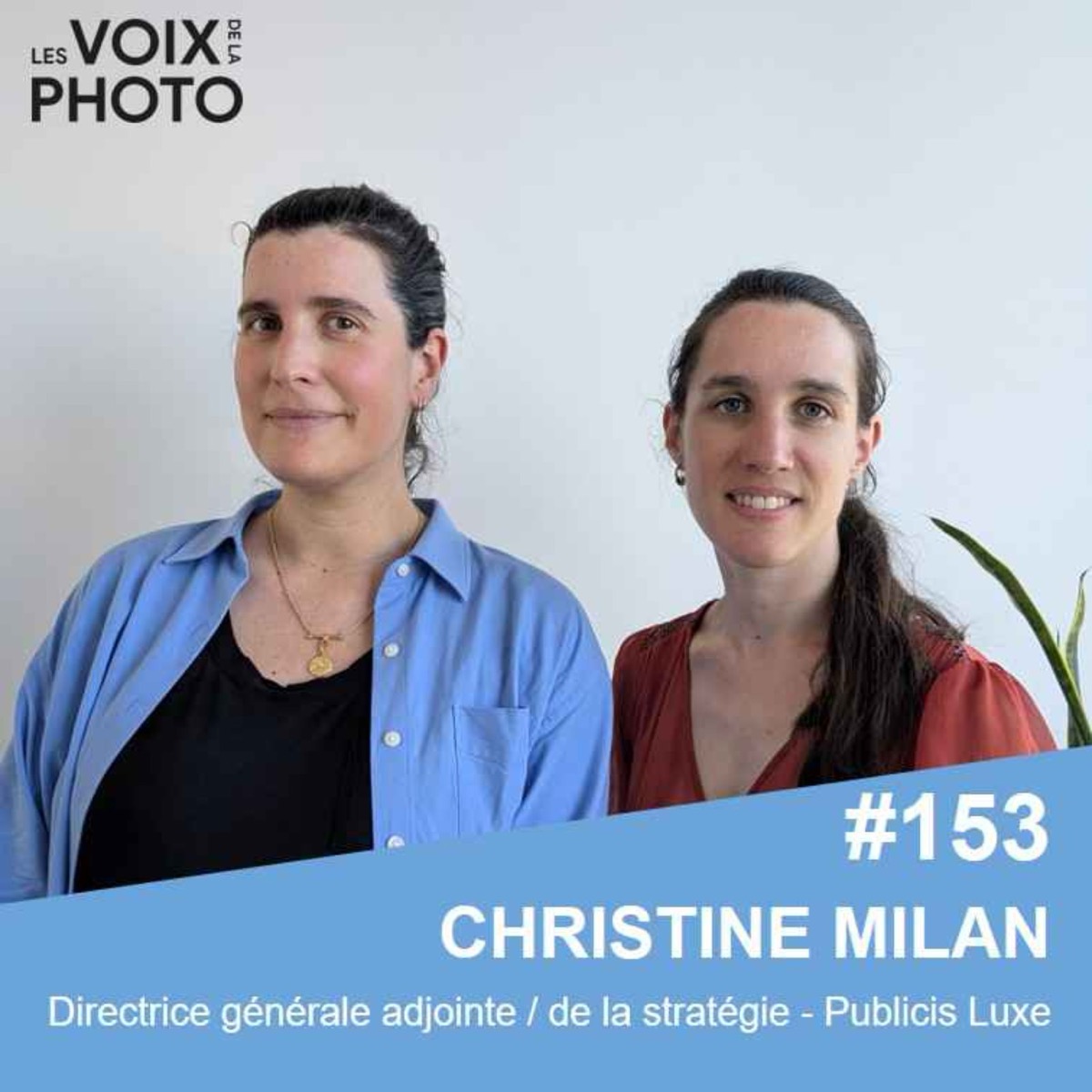 #153 Christine Milan (CSO, Luxury et DGA, Stratégie chez Publicis Luxe)
