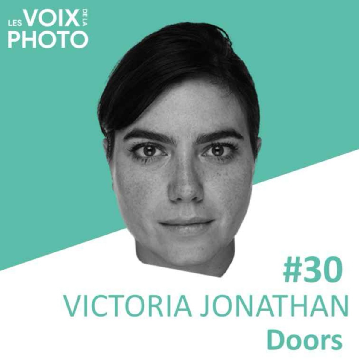 #30 Victoria Jonathan (Doors), podcast Les Voix de la Photo