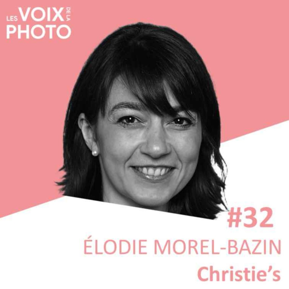 #32 Élodie Morel-Bazin (Christie's), podcast Les Voix de la Photo