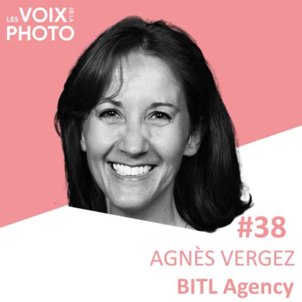#38 Agnès Vergez (BITL Agency), podcast Les Voix de la Photo