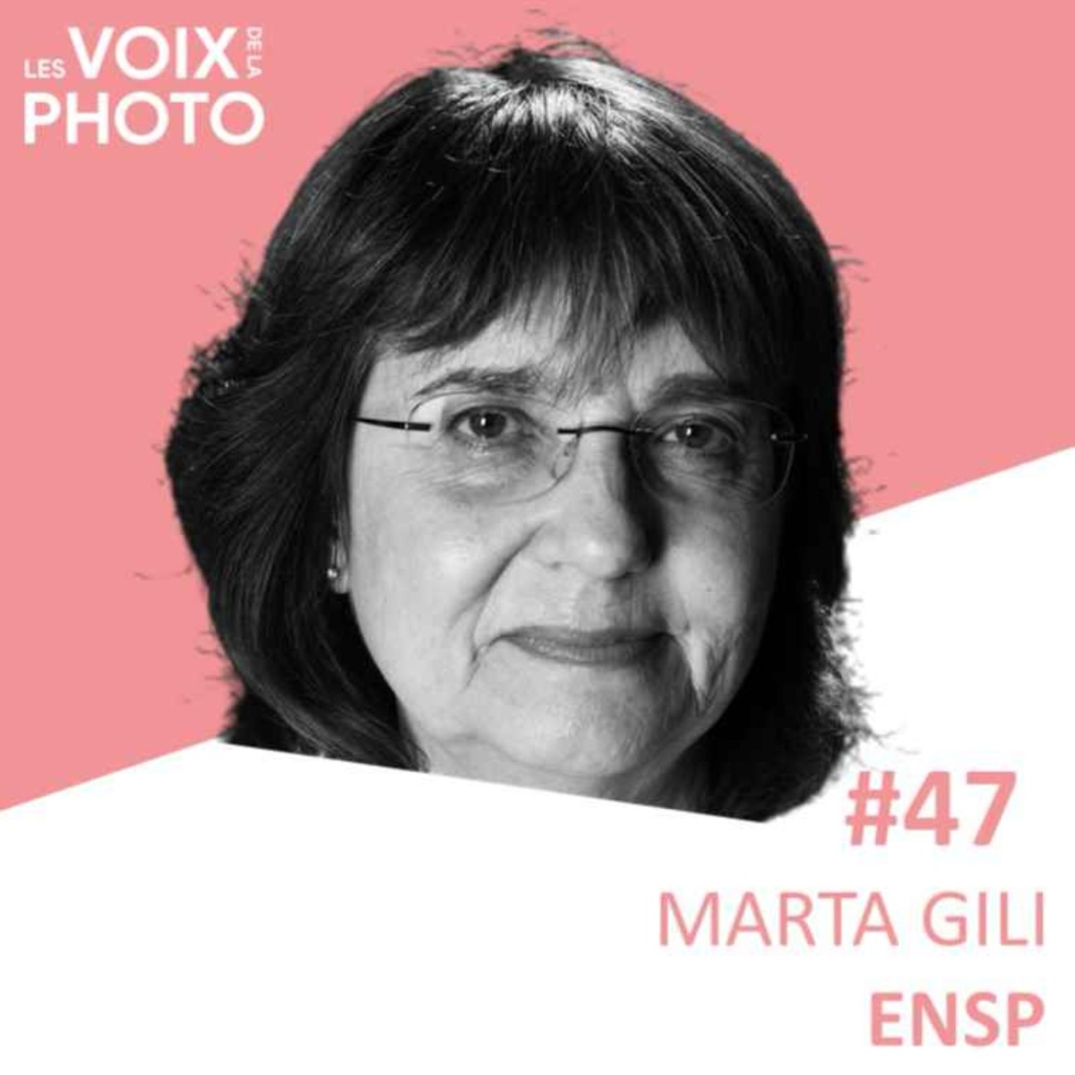#47 Marta Gili (ENSP), podcast Les Voix de la Photo
