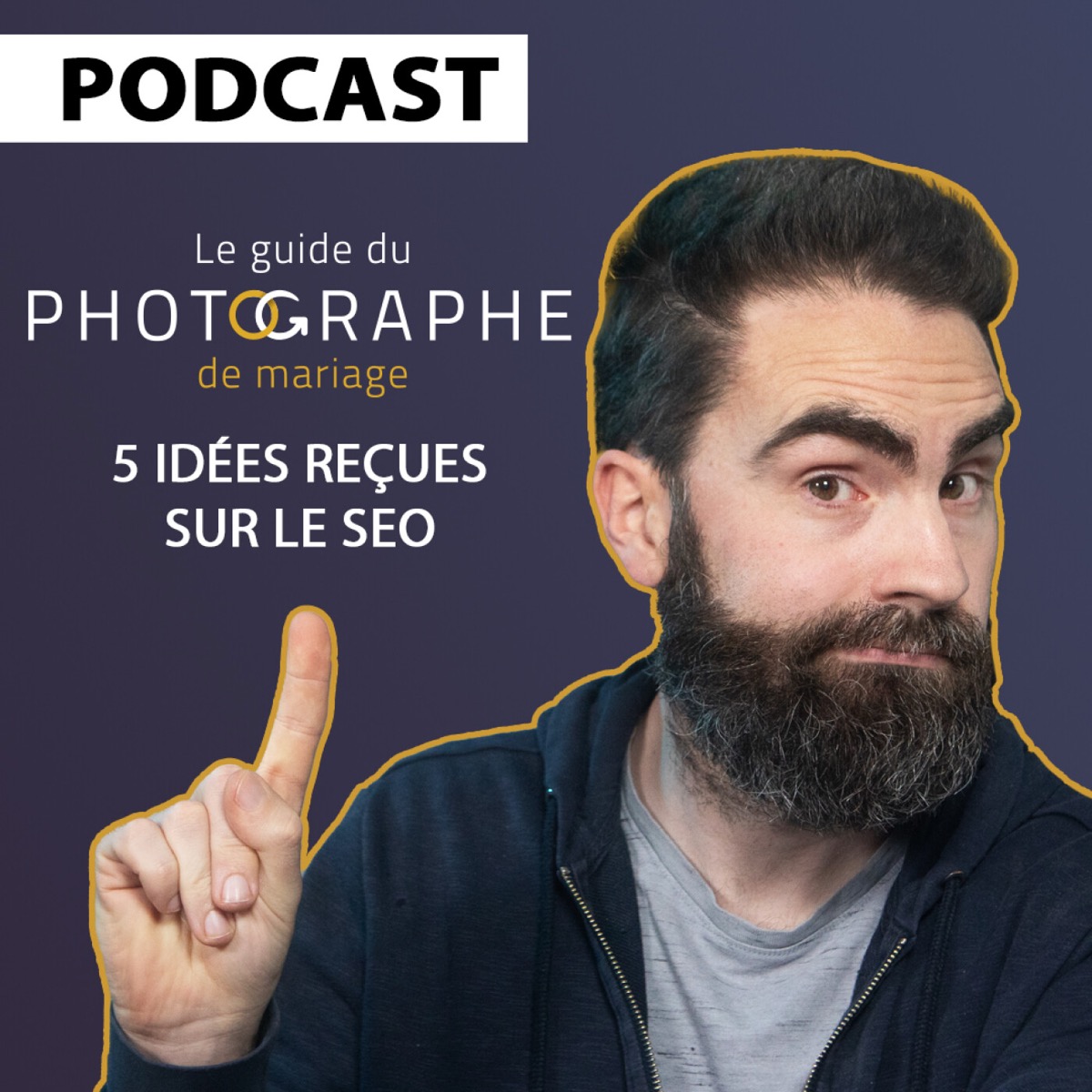 5 idées reçues sur le SEO, podcast le Guide du Photographe de Mariage