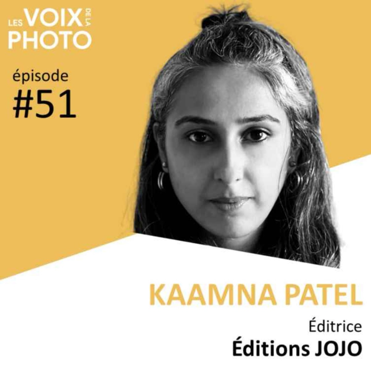 #51 Kaamna Patel (Éditions JOJO), podcast Les Voix de la Photo
