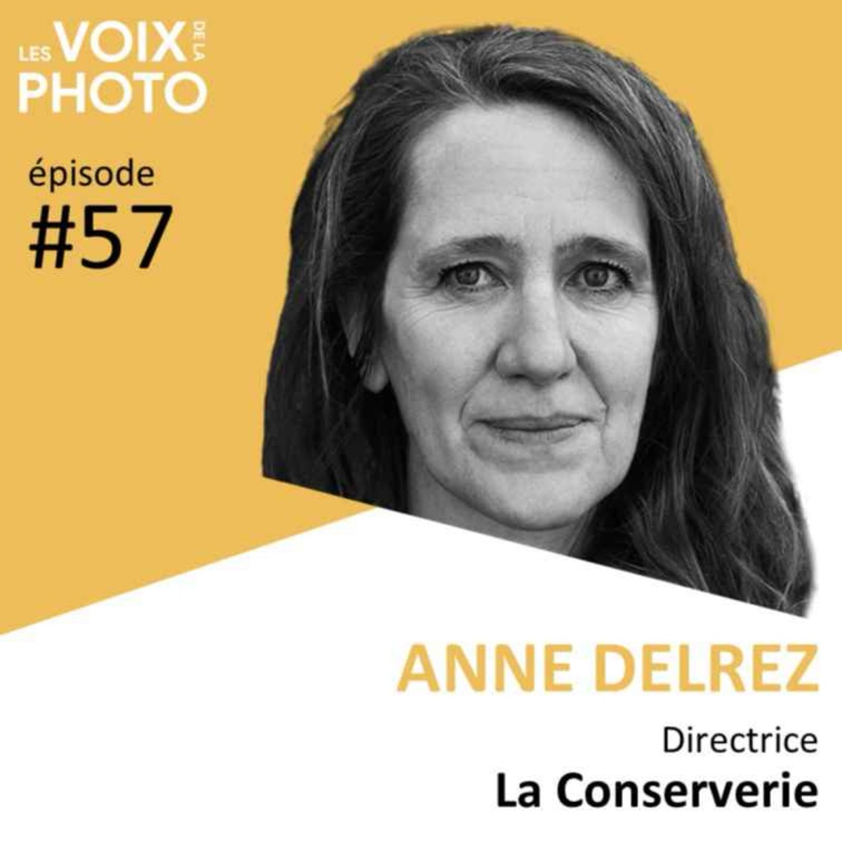 #57 Anne Delrez (La Conserverie), podcast Les Voix de la Photo