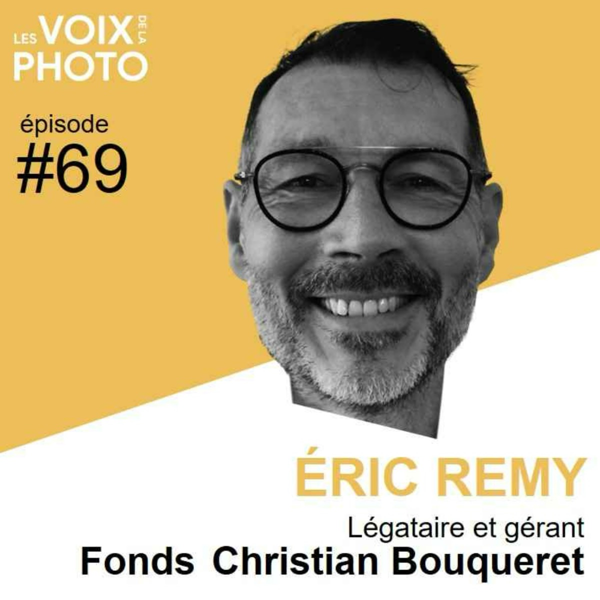 #69 Éric Remy (Fonds photographique Christian Bouqueret), podcast Les Voix de la Photo