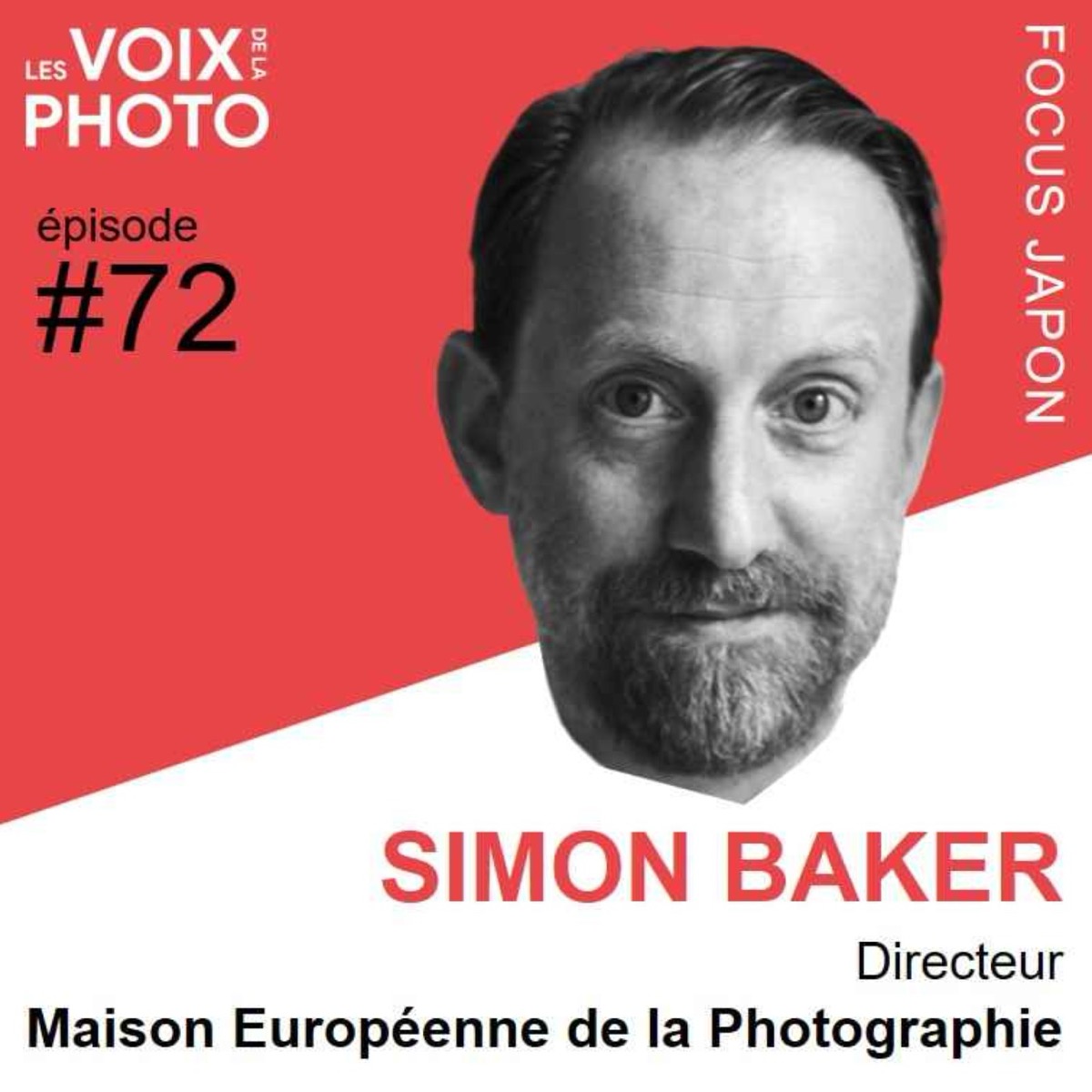 #72 Simon Baker (Maison Européenne de la Photographie), podcast Les Voix de la Photo