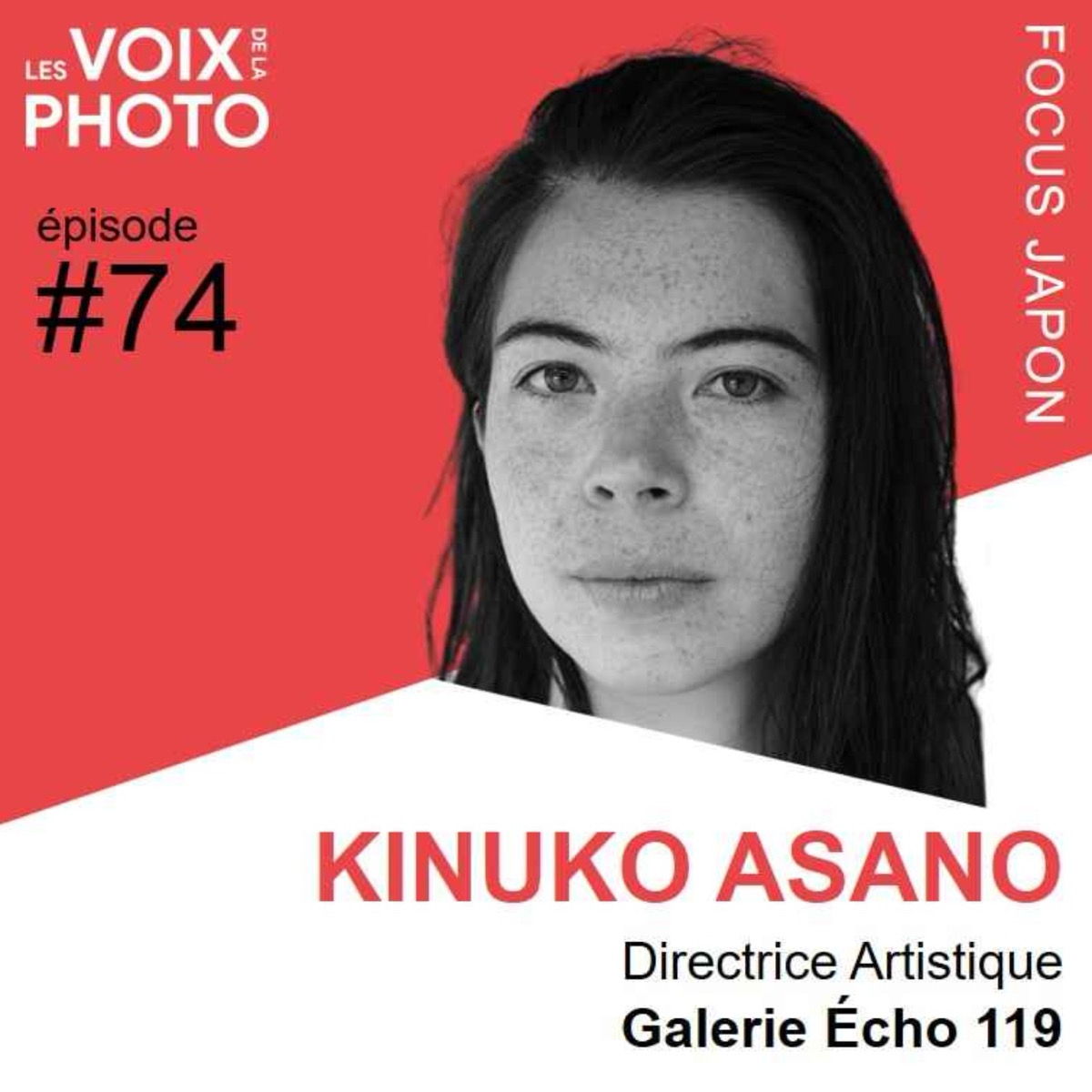 #74 Kinuko Asano (Galerie Écho 119), podcast Les Voix de la Photo