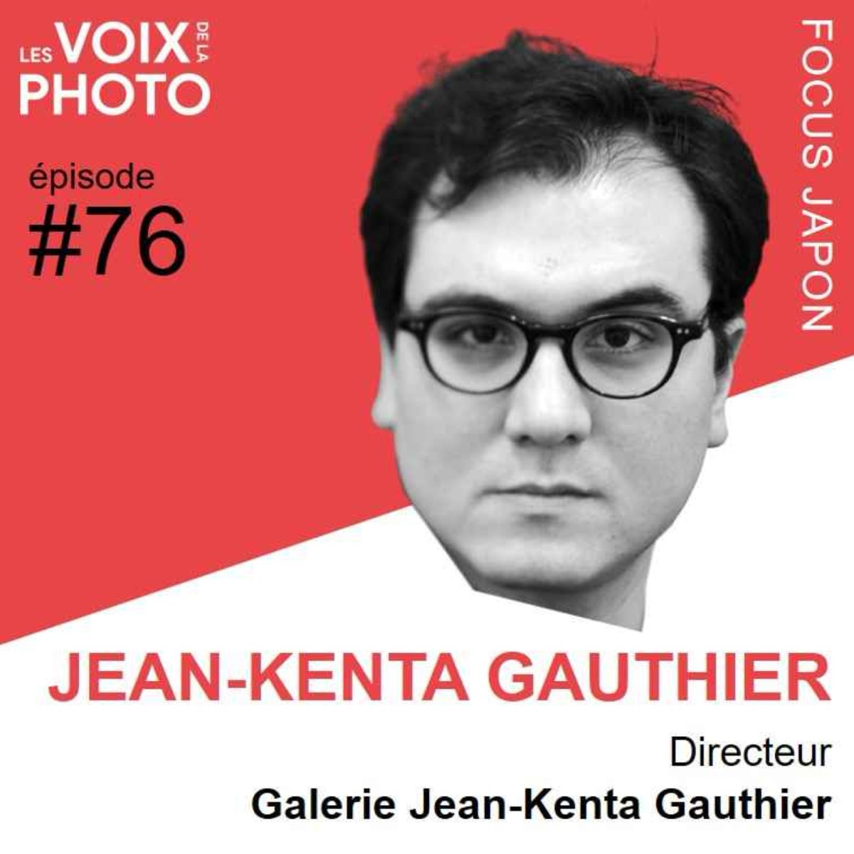 #76 Jean-Kenta Gauthier (Galerie Jean-Kenta Gauthier), podcast Les Voix de la Photo