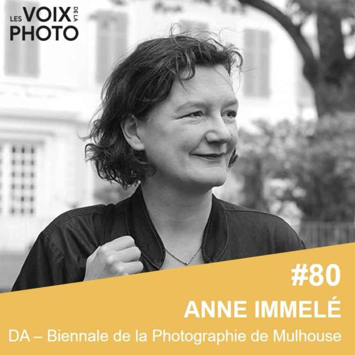 #80 Anne Immelé (Biennale de la Photographie de Mulhouse), podcast Les Voix de la Photo