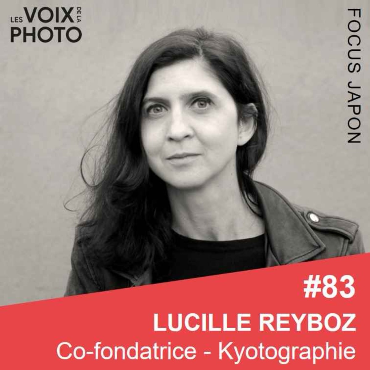 #83 Lucille Reyboz (Kyotographie), podcast Les Voix de la Photo