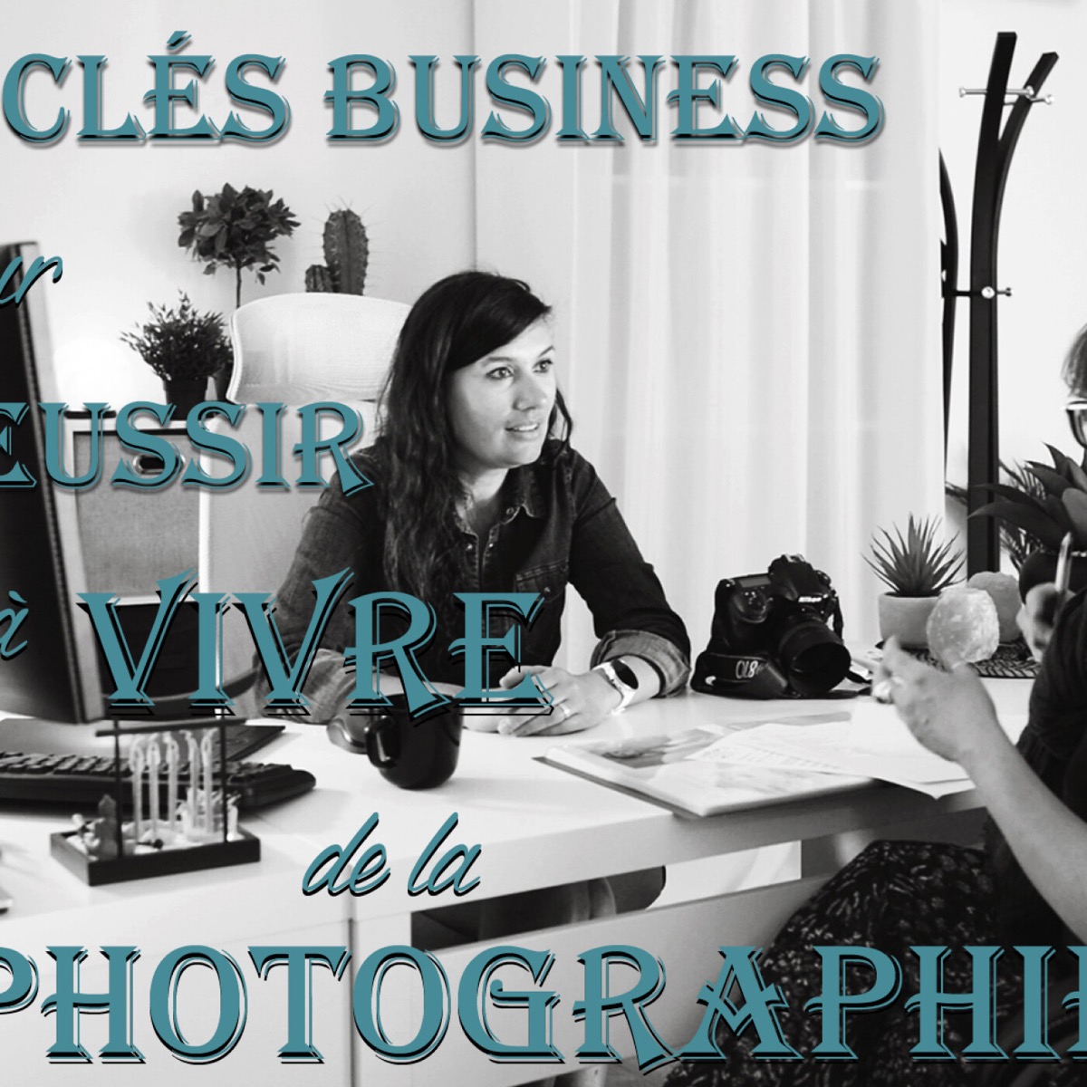 9 Clés BUSINESS pour RÉUSSIR à vivre de la PHOTOGRAPHIE | PODCAST #22