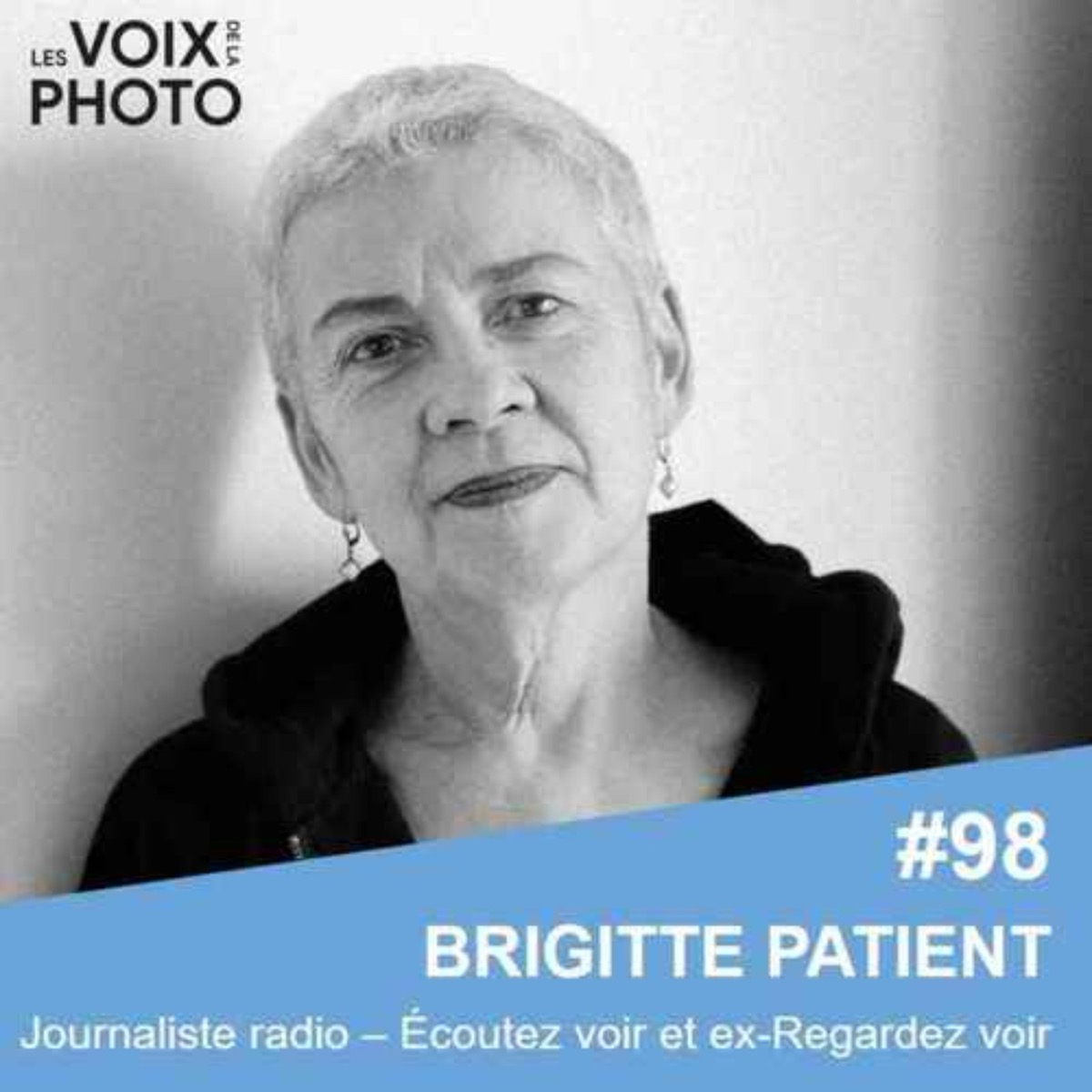 #98 Brigitte Patient (Écoutez voir) ARCHIVES