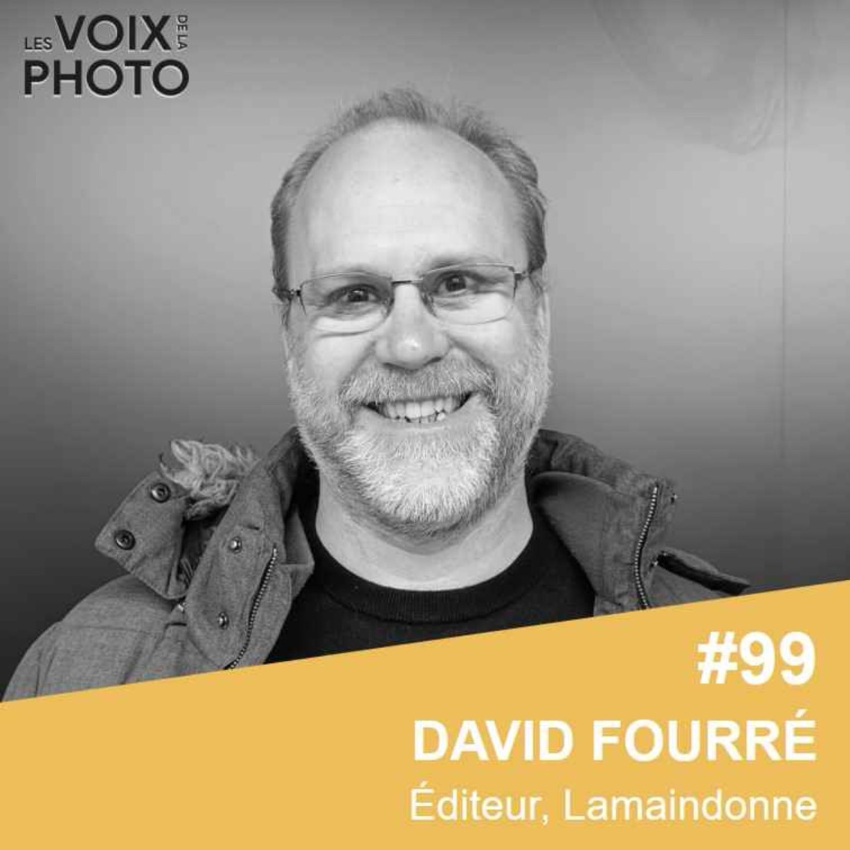 #99 David Fourré (Lamaindonne), podcast Les Voix de la Photo