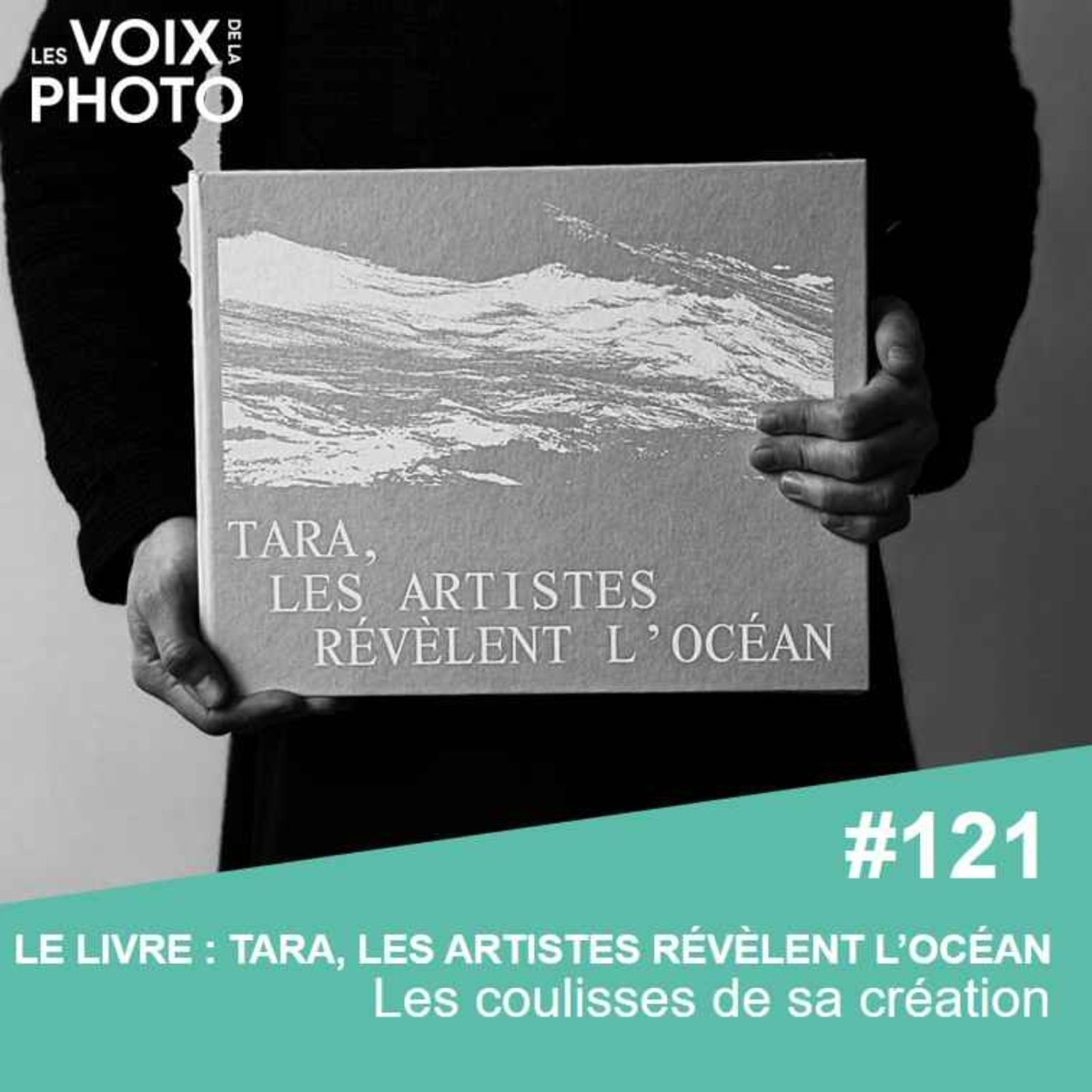 [BEST OF] #121 Le livre : Tara, les artistes révèlent l'Océan - Les coulisses de sa création