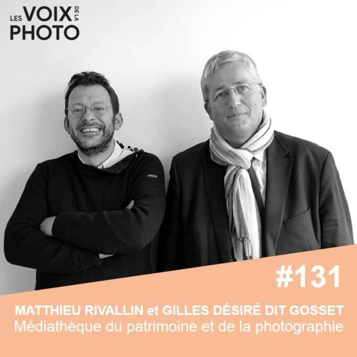 [BEST OF] #131 Matthieu Rivallin et Gilles Désiré dit Gosset (Médiathèque du Patrimoine et de la Photographie)