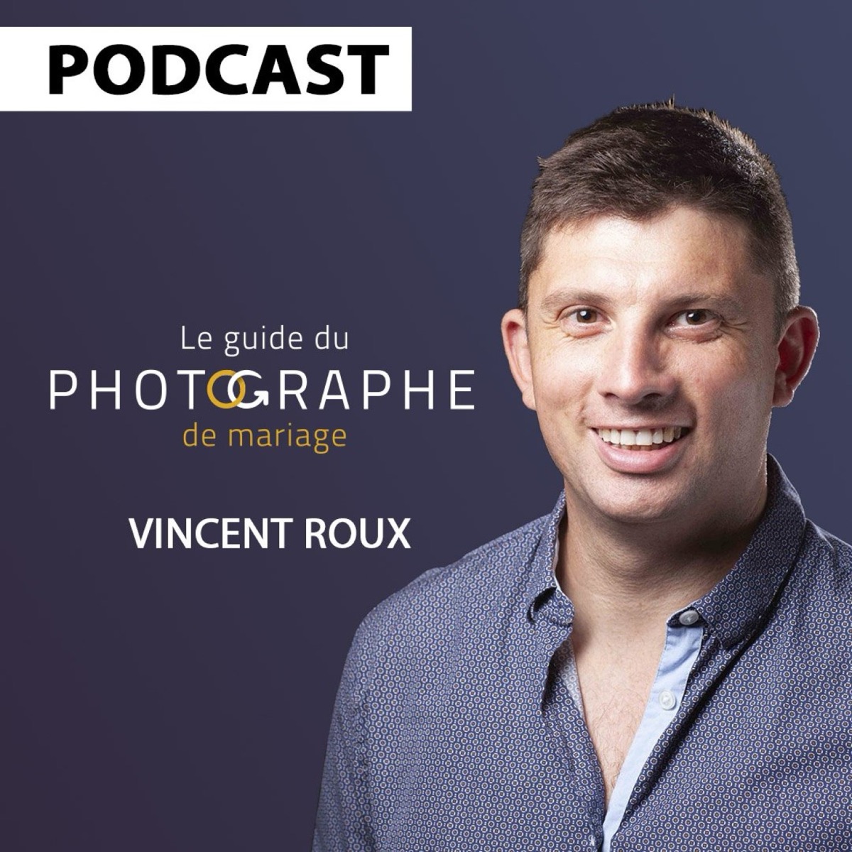 Portrait de Vincent Roux, invité du podcast Le Guide du Photographe de Mariage