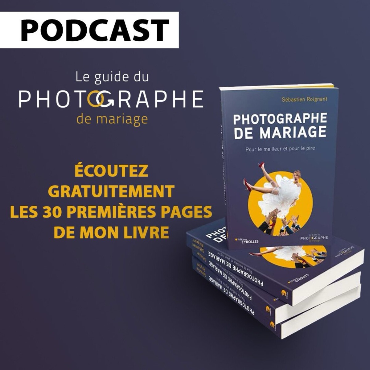 đ Comment vivre de la photo de mariage ? avec SeÌbastien Roignant, podcast le Guide du Photographe de Mariage