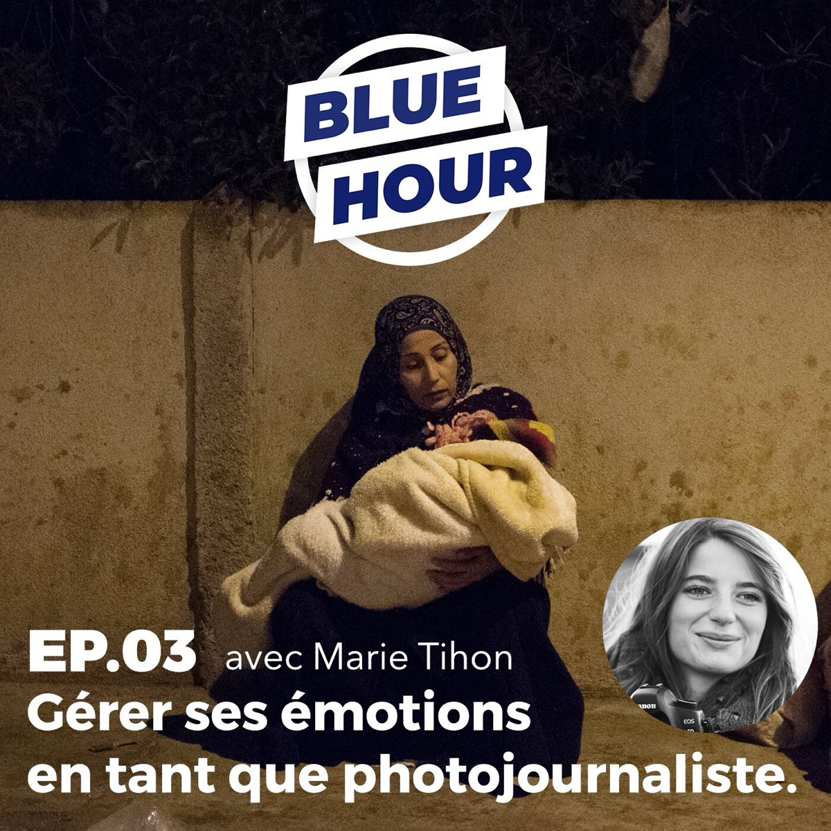 EP.03 – Gérer ses émotions en tant que photojournaliste (ft. MARIE TIHON)