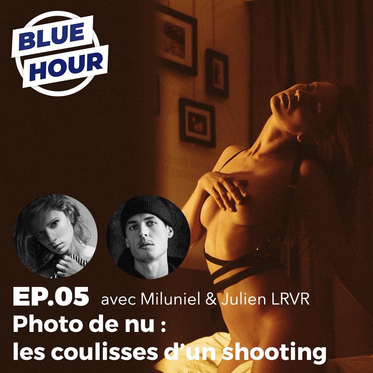 EP.05 – Photo de nu : les coulisses d’un shooting (ft. MILUNIEL & JULIEN LRVR)