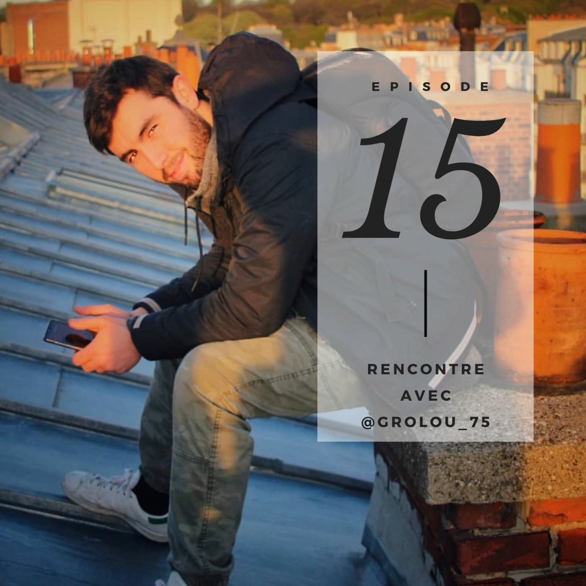 Épisode 15 avec Grolou_75