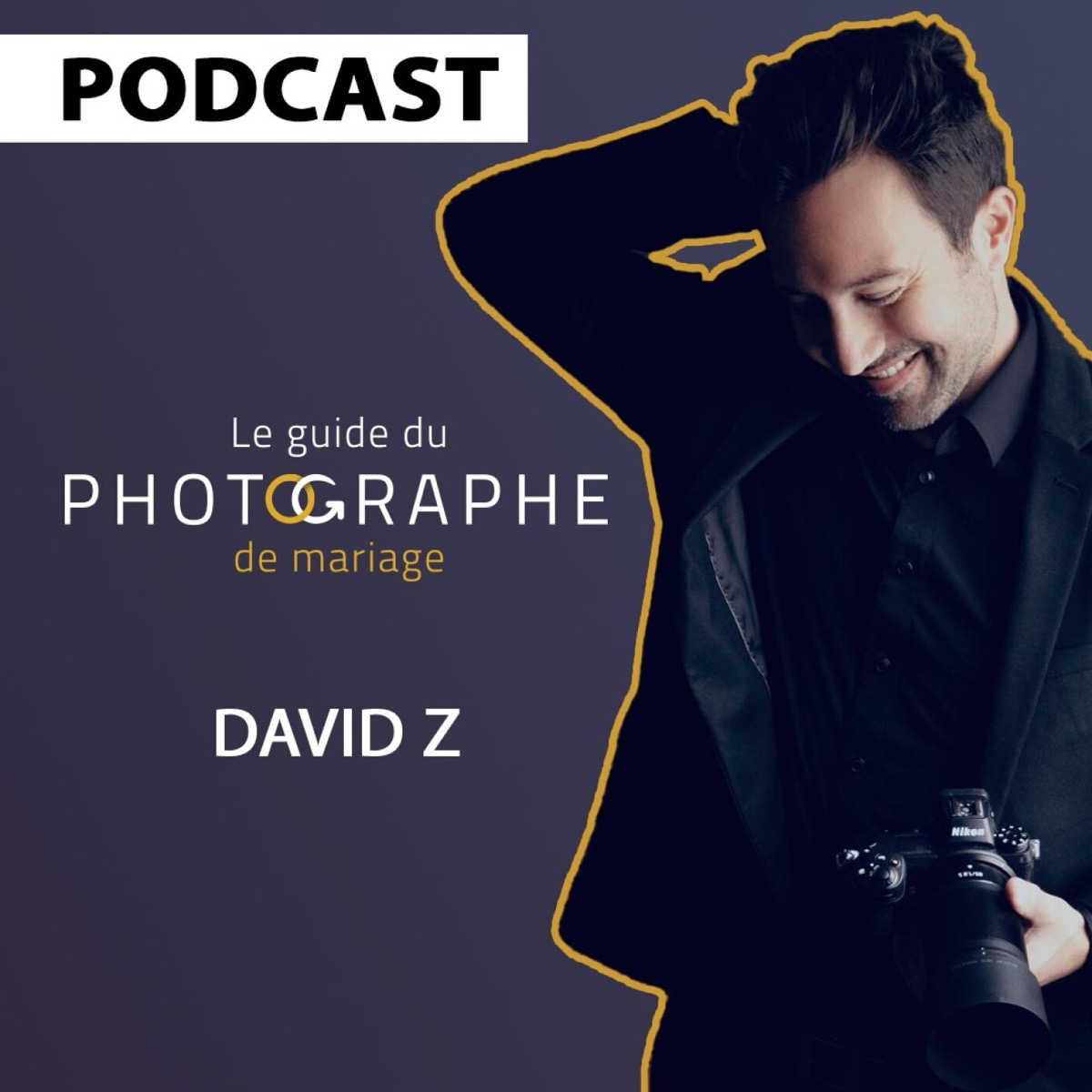 Être photographe de mariage aux États-Unis avec David Z, podcast le Guide du Photographe de Mariage