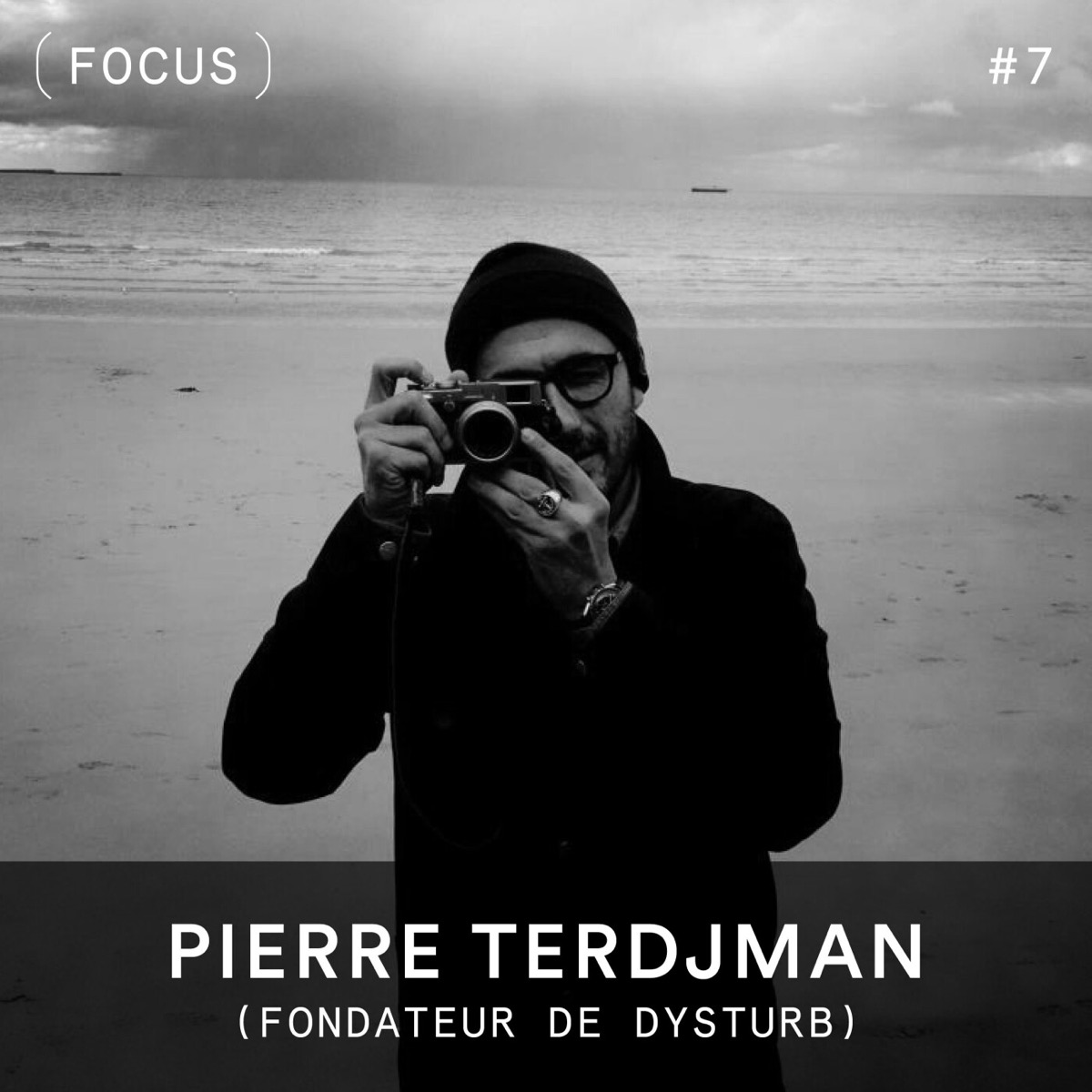FOCUS #7 - Pierre Terdjman (fondateur de Dysturb), podcast Vision(s)