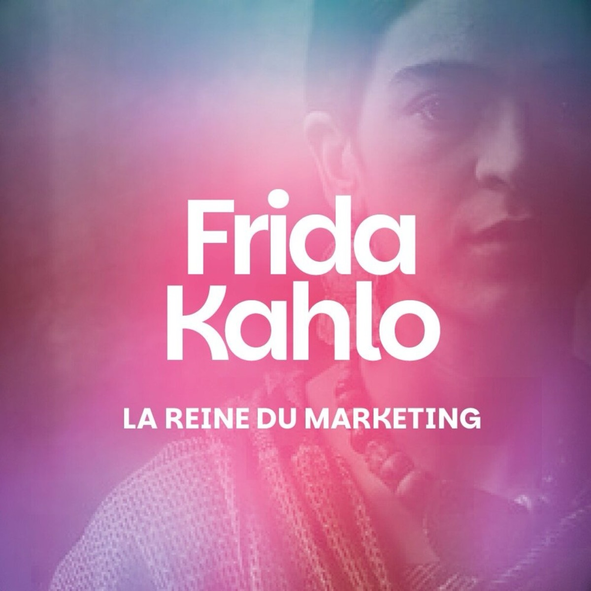 Frida Kahlo : communication marketing d’une artiste-peintre visionnaire