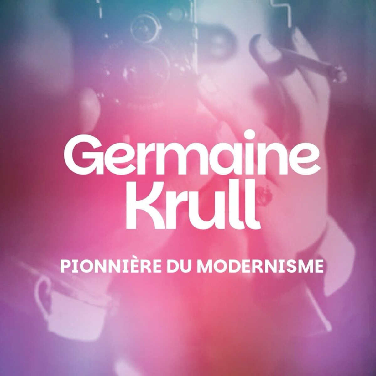 Germaine Krull : trop moderne pour son temps... trop libre pour l’histoire ?