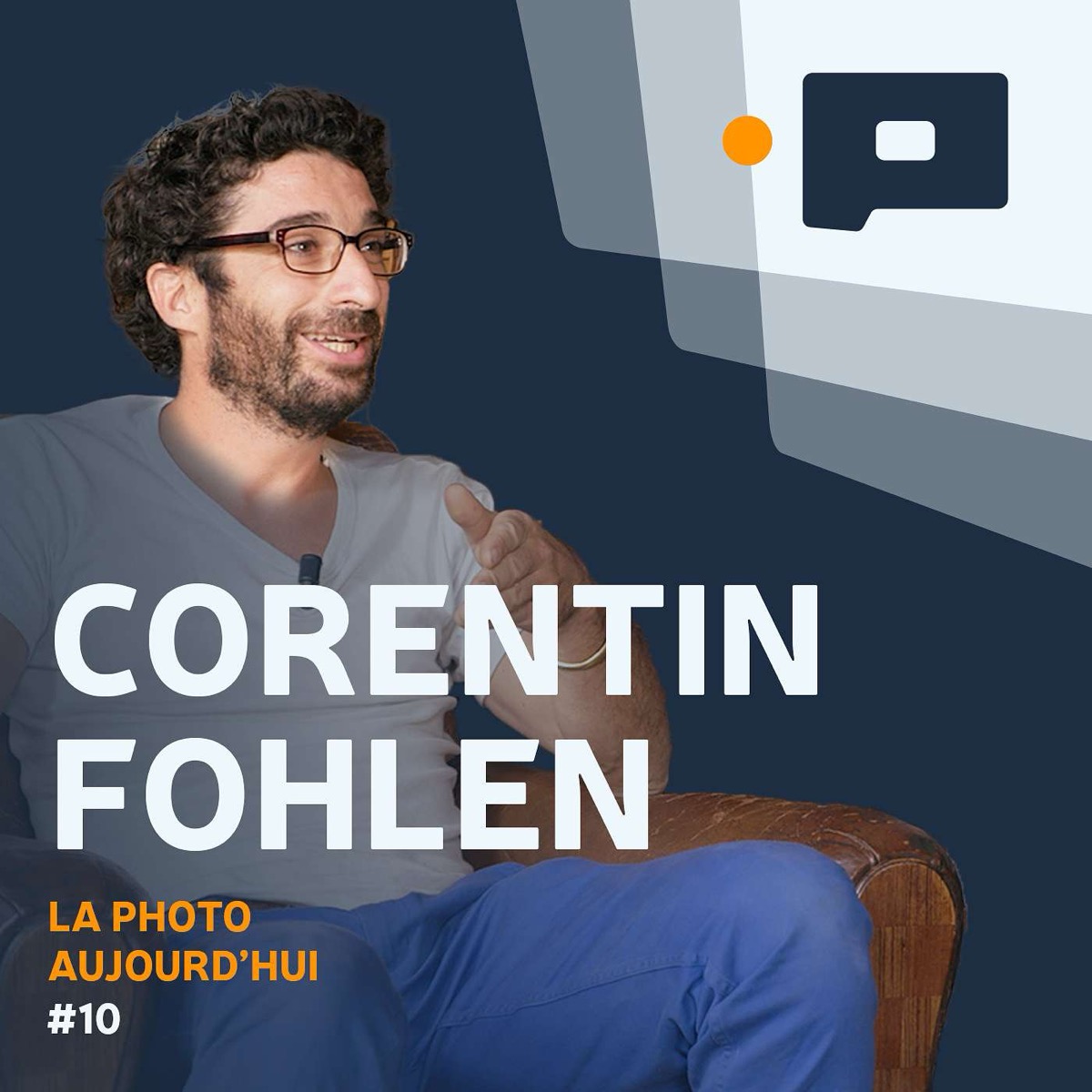 Portrait du photoreporter Corentin Fohlen, invité du podcast La Photo Aujourd'hui