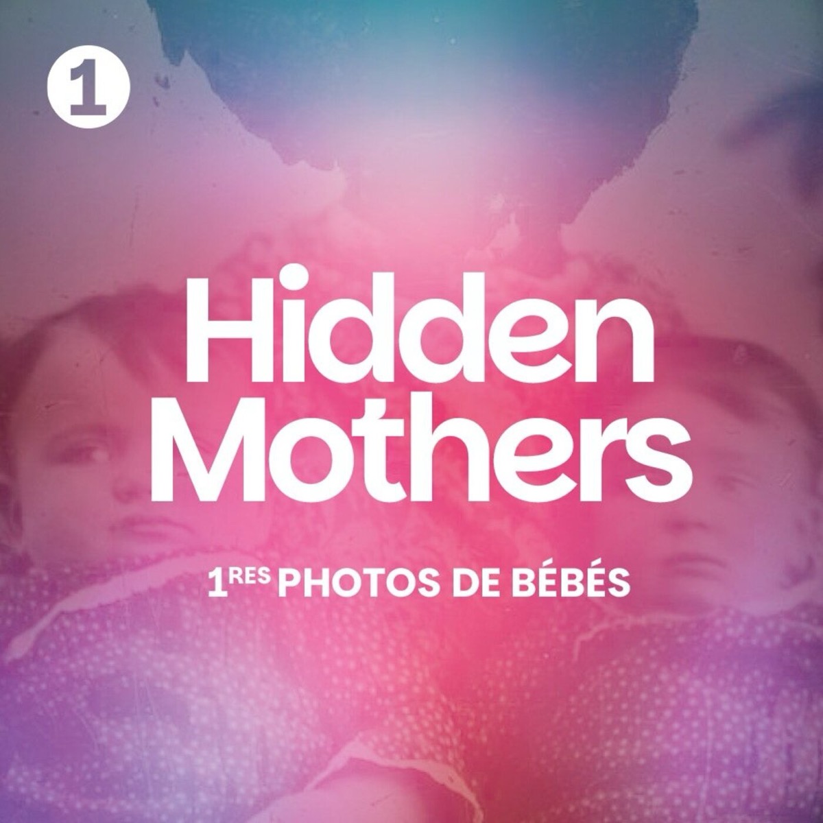 Hidden Mothers : les premières photographies de nourrissons
