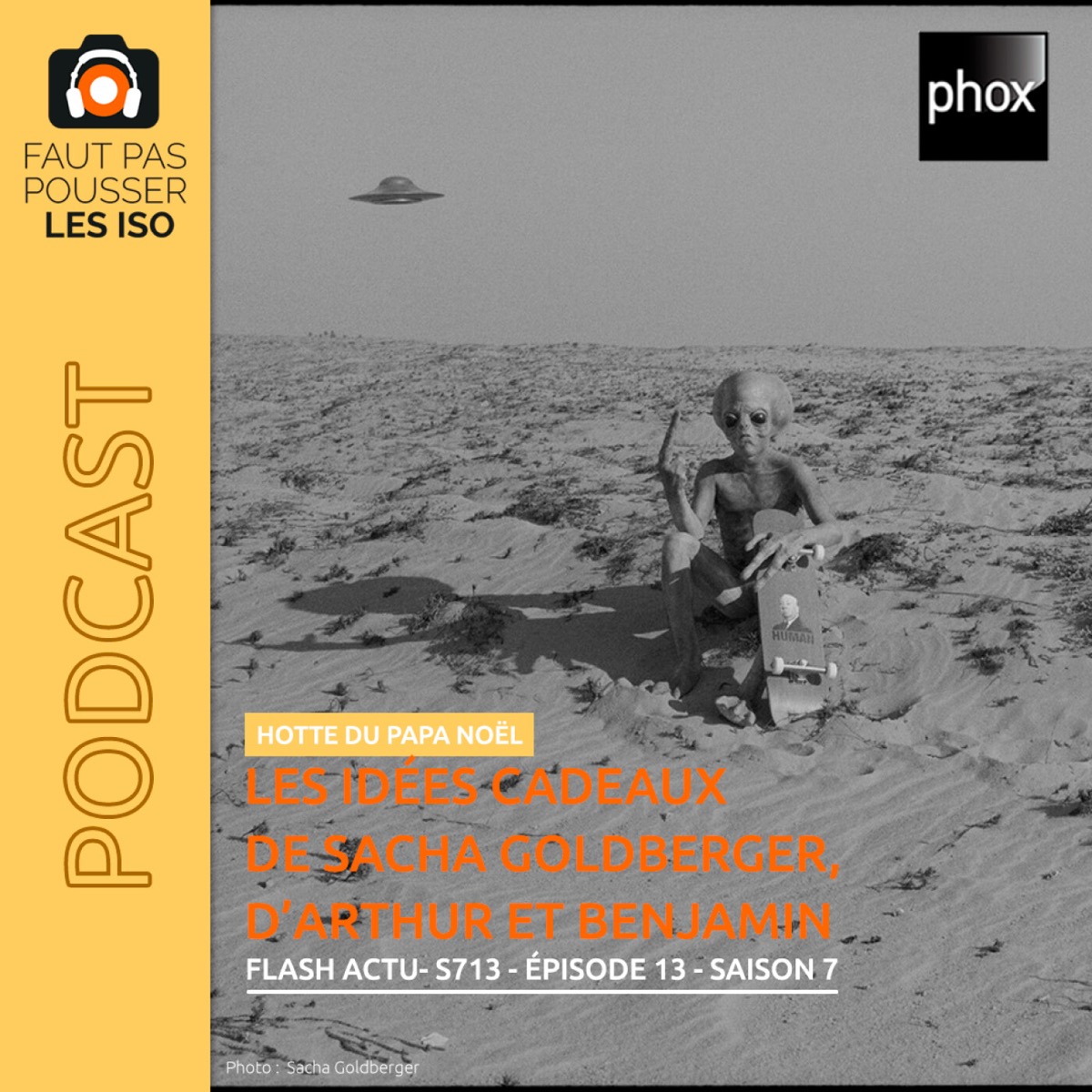 HOTTE DU PAPA NOËL - S713 - Les idées cadeaux de Sacha Goldberger, Arthur et Benjamin, podcast Faut Pas Pousser Les ISO