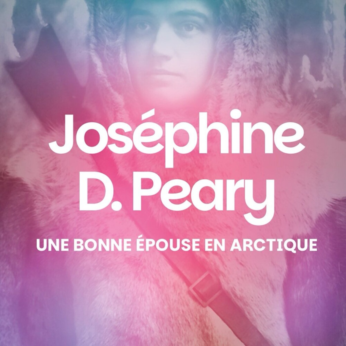 Joséphine Diebitsch Peary : elle a accouché par -50°C, l&rsquo;histoire l&rsquo;a appelée « bonne épouse »