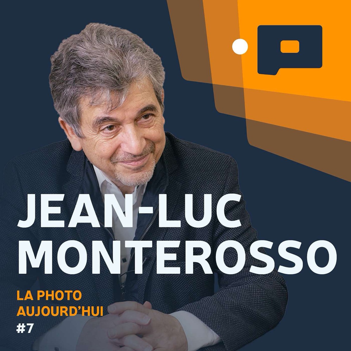 La photographie française existe avec Jean-Luc Monterosso – La Photo Aujourd&rsquo;hui #7