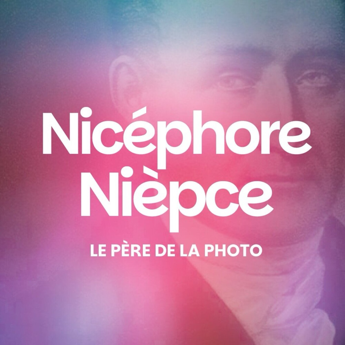 Nicéphore, le père de la photographie