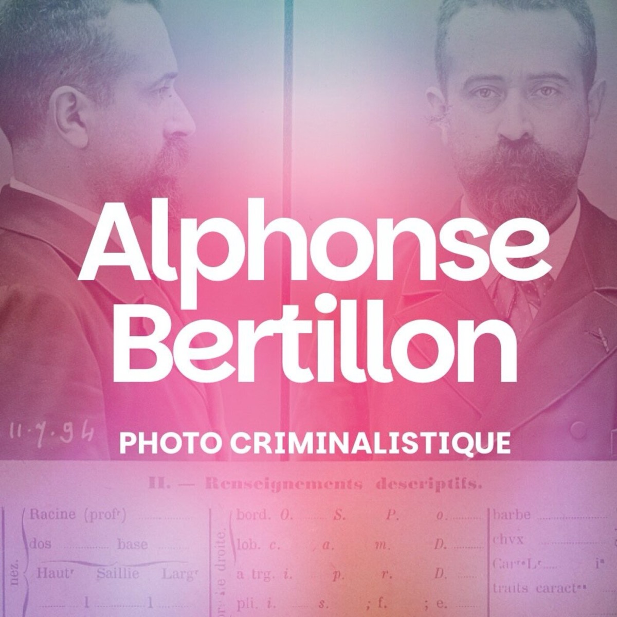 Photographie Criminalistique : le Bertillonnage du 19ème siècle / ft. C'est Creepy