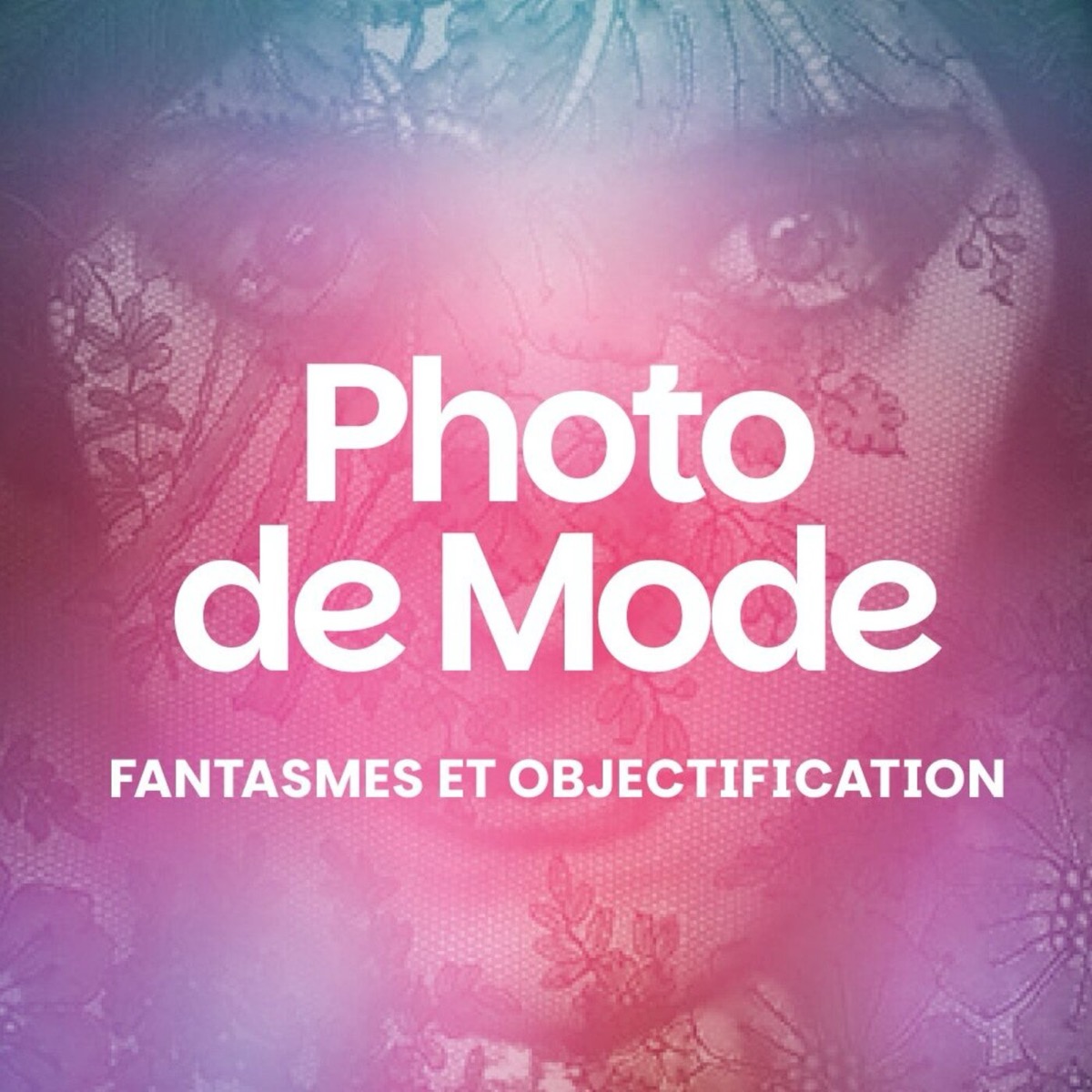 Photographie de Mode : fantasmes, objectifications et limites de l'être humain
