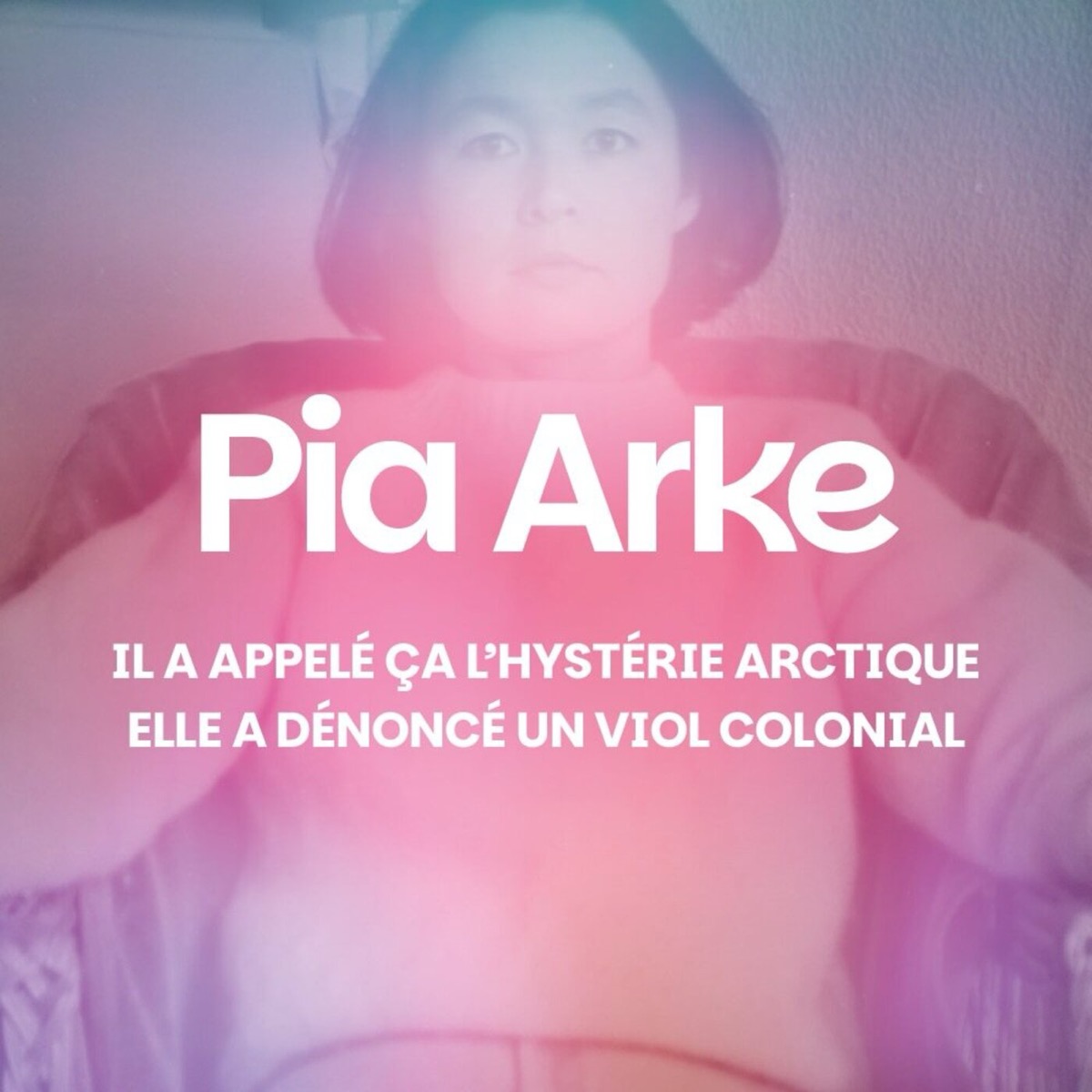 Pia Arke : il a appelé ça « L’Hystérie Arctique », elle y a diagnostiqué un viol colonial.