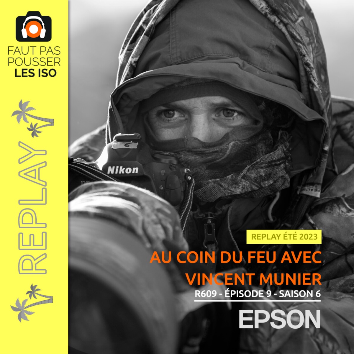 R609 - Au coin du feu avec Vincent Munier, podcast Faut Pas Pousser Les ISO